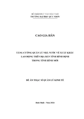 Luận văn thạc sĩ quản lý kinh tế tăng cường quản lý nhà nước về xuất khẩu lao động trên địa bàn tỉnh bình định trong tình hình mới