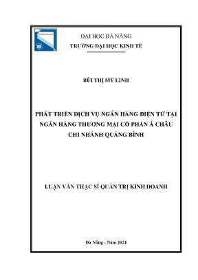 Phát triển dịch vụ ngân hàng điện tử tại ngân hàng thương mại cổ phần á châu chi nhánh quảng bình