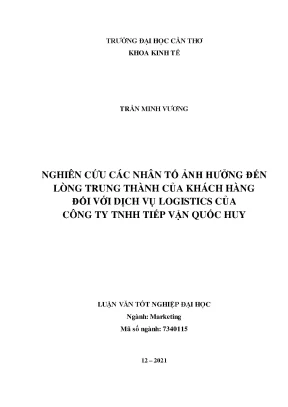 Nghiên cứu các nhân tố ảnh hưởng đến lòng trung thành của khách hàng đối với dịch vụ logistics của công ty tnhh tiếp vận quốc huy
