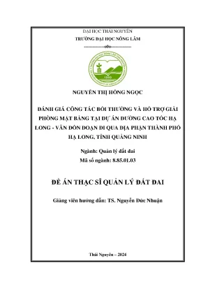 Đánh giá công tác bồi thường và hỗ trợ giải phòng mặt bằng tại dự án đường cao tốc hạ long vân đồn đoạn đi qua địa phận thành phố hạ long tỉnh quảng ninh