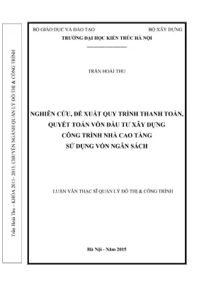Nghiên cứu đề xuất quy trình thanh toán quyết toán vốn đầu tư xây dựng công trình nhà cao tầng sử dụng vốn ngân sách