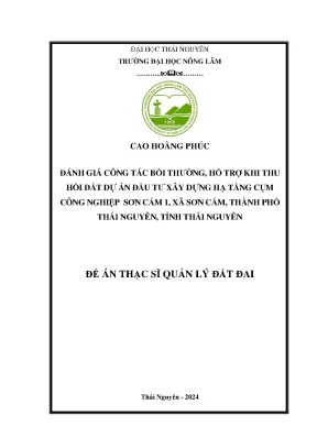 Đánh giá công tác bồi thường hỗ trợ khi thu hồi đất dự án đầu tư xây dựng hạ tầng cụm công nghiệp sơn cẩm 1 xã sơn cẩm thành phố thái nguyên tỉnh thái nguyên