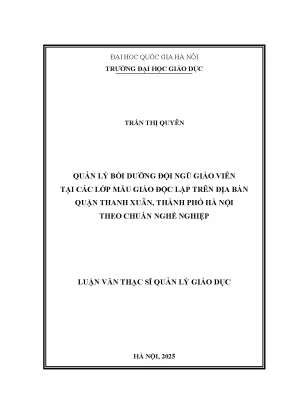 Quản lý bồi dưỡng đội ngũ giáo viên tại các lớp mẫu giáo độc lập trên địa bàn quận thanh xuân thành phố hà nội theo chuẩn nghề nghiệp