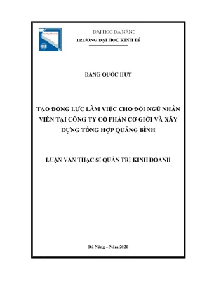 Tạo động lực làm việc cho độingũ nhân viên tại công ty cổ phần cơ giới và xây dựng tổng hợp quảngbình