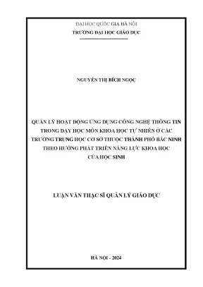 Quản lý hoạt động ứng dụng công nghệ thông tin trong dạy học môn khoa học tự nhiên ở các trường trung học cơ sở thành phố bắc ninh tỉnh bắc ninh theo hướng phát triển năng lực khoa học của học sinh