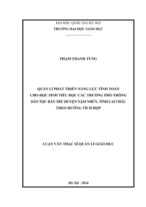 Luan van thac si quan ly giao duc quan ly phat trien nang luc tinh toan cho hoc sinh tieu hoc cac truong pho thong dan toc ban tru huyen nam nhun tinh lai chau theo huong tich hop