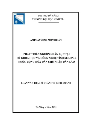 Phát triển nguồn nhân lực tại sở khoa học và công nghệ tỉnh sêkong cộng hòa dân chủ nhân dân lào