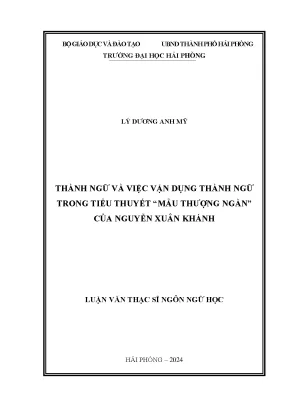 Luận văn thạc sĩ ngôn ngữ học thành ngữ và việc vận dụng thành ngữ trong tiểu thuyết mẫu thượng ngàn của nguyễn xuân khanh