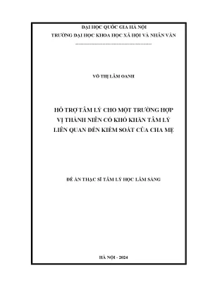 Hỗ trợ tâm lý cho một trường hợp vị thành niên có khó khăn tâm lý liên quan đến kiểm soát của cha mẹ