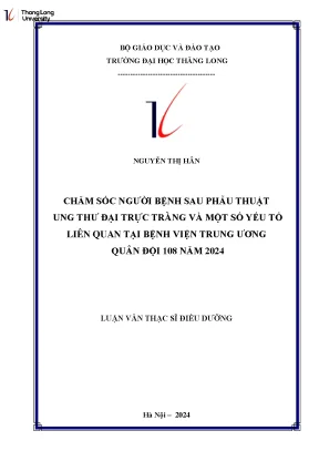 Chăm sóc người bệnh sau phẫu thuật ung thư đại trực tràng và một số yếu tố liên quan tại bệnh viện trung ương quân đội 108 năm 2024