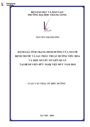 Đánh giá tình trạng dinh dưỡng của người bệnh trước và sau phẫu thuật tiêu hóa và một số yếu tố liên quan tại bệnh viện hữu nghị việt đức năm 2024