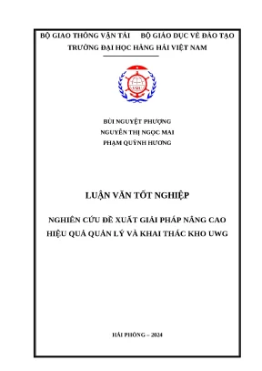 Luận văn tốt nghiệp nghiên cứu đề xuất giải pháp nâng cao hiệu quả quản lý và khai thác kho uwg