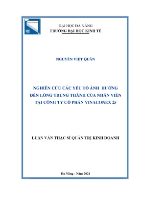Nghiên cứu các yếu tố ảnh hưởng đến lòng trung thành của nhân viên tại công ty cổ phần vinaconex 25
