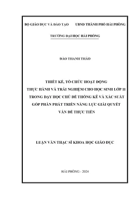 Luận văn thạc sĩ lý luận và phương pháp dạy học môn toán thiết kế tổ chức hoạt động thực hành và trải nghiệm cho học sinh lớp 11 trong dạy học chủ đề thống kê và xác suất góp phần phát triển năng lực giải quyết vấn đề thực tiễn