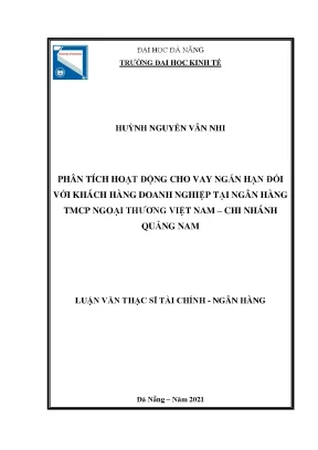 Phân tích hoạt động cho vay ngắn hạn đối với khách hàng doanh nghiệp tại ngân hàng tmcp ngoại thương việt nam chi nhánh quảng nam