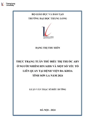 Thực trạng tuân thủ điều trị thuốc arv ở người nhiễm hiv aids và một số yếu tố liên quan tại bệnh viện đa khoa tỉnh sơn la năm 2024