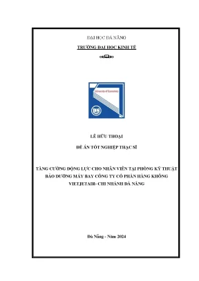 Tăng cường động lực cho nhân viên tại phòng kỹ thuật bảo dưỡng máy bay công ty cổ phần hàng không vietjetair chi nhánh đà nẵng