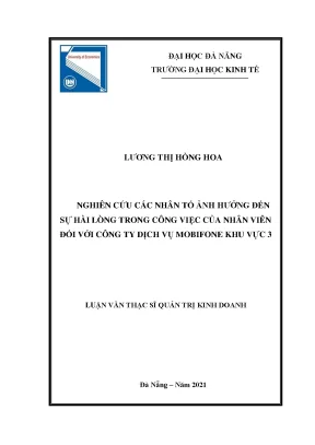 Nghiên cứu các nhân tố tác động đến sự hài lòng trong công việc của nhân viên đối với công ty dịch vụ mobifone khu vực 3
