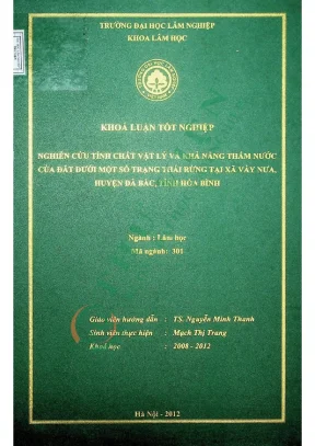 Nghiên cứu tính chất vật lý và khả năng thấm nước của đất dưới một số trạng thái rừng tại xã vầy nưa huyện đà bắc tỉnh hòa bình