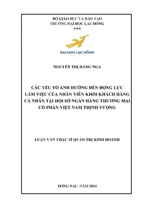 Các yếu tố ảnh hưởng đến động lực làm việc của nhân viên khối khách hàng cá nhân tại hội sở ngân hàng thương mại cổ phần việt nam thịnh vượng