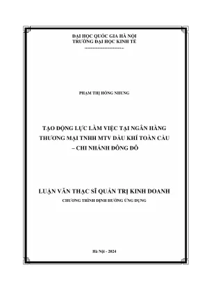Luận văn thạc sĩ quản trị kinh doanh tạo động lực làm việc tại ngân hàng thương mại tnhh mtv dầu khí toàn cầu chi nhánh đông đô