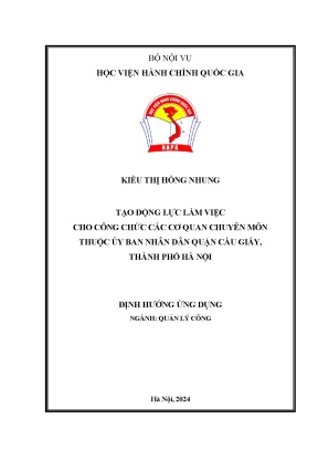 Luận văn thạc sĩ quản lý công tạo động lực làm việc cho công chức các cơ quan chuyên môn thuộc ủy ban nhân dân quận cầu giấy thành phố hà nội