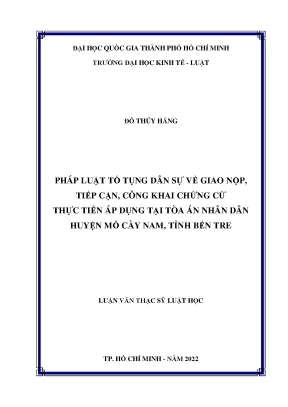 Pháp luật tố tụng dân sự về giao nộp tiếp cận công khai chứng cứ thực tiễn áp dụng tại tòa án nhân dân huyện mỏ cày nam tỉnh bến tre