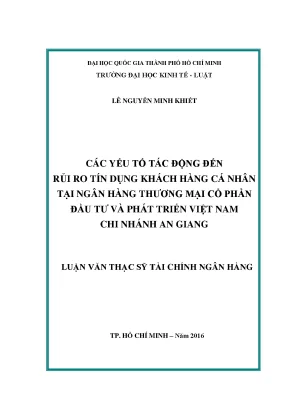 Các yếu tố tác động đến rủi ro tín dụng khách hàng cá nhân tại ngân hàng thương mại cổ phần đầu tư và phát triển việt nam chi nhánh an giang