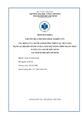 Chuyên đề 2 phương pháp nghiên cứu tác động của người ảnh hưởng trên các nền tảng mạng xã hội đến hành vi mua sắm mặt hàng thời trang trực tuyến của người tiêu dùng tại thành phố hồ chí minh