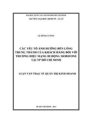 Các yếu tố ảnh hưởng đến lòng trung thành của khách đối với thương hiệu mạng di động mobifone tại thành phố hồ chí minh