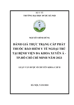 Đánh giá thực trạng cấp phát thuốc bảo hiểm y tế ngoại trú tại bệnh viện đa khoa xuyên á tp hồ chí chí minh năm 2023