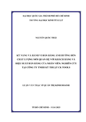 Kỹ năng và hành vi bán hàng ảnh hưởng đến chất lượng mối quan hệ với khách hàng và hiệu suất bán hàng của nhân viên nghiên cứu tại công ty tnhh kỹ thuật ck tools