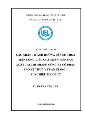Các nhân tố ảnh hưởng đến sự thỏa mãn công việc của nhân viên sản xuất tại chi nhánh công ty cổ phần bảo vệ thực vật an giang xí nghiệp bình đức
