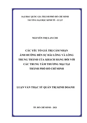 Các yếu tố giá trị cảm nhận ảnh hưởng đến sự hài lòng và lòng trung thành của khách hàng đối với các trung tâm thương mại tại thành phố hồ chí minh