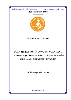 Luận văn thạc sĩ tài chính ngân hàng quản trị rủi ro tín dụng tại ngân hàng thương mại cổ phần đầu tư và phát triển việt nam chi nhánh hồng hà