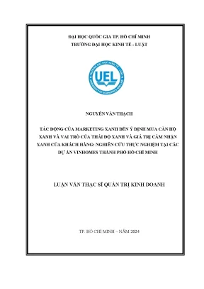 Tác động của marketing xanh đến ý định mua căn hộ xanh và vai trõ của thái độ xanh và giá trị cảm nhận xanh của khách hàng nghiên cứu thực nghiệm tại các dự án vinhomes thành phố hồ chí minh