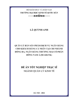Quản lý bán sản phẩm dịch vụ ngân hàng cho khách hàng cá nhân tại chi nhánh đống đa ngân hàng thương mai cổ phần đông nam á seabank