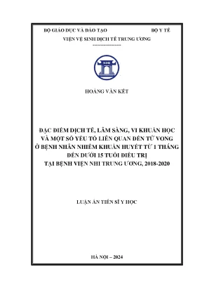 Đặc điểm dịch tễ lâm sàng vi khuẩn học và một số yếu tố liên quan đến tử vong ở bệnh nhân nhiễm khuẩn huyết từ 1 tháng đến dưới 15 tuổi điều trị tại bệnh viện nhi trung ương 2018 2020