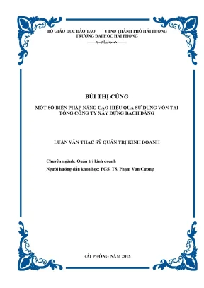 Luận văn thạc sĩ quản trị kinh doanh một số biện pháp nâng cao hiệu quả sử dụng vốn tại tổng công ty xây dựng bạch đằng ctcp