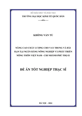 Nâng cao chất lượng cho vay trung và dài hạn tại ngân hàng nông nghiệp và phát triển nông thôn việt nam chi nhánh phú thọ ii