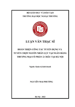 Hoàn thiện công tác tuyển dụng và tuyển chọn nguồn nhân lực tại ngân hàng tmcp á châu tại hà nội