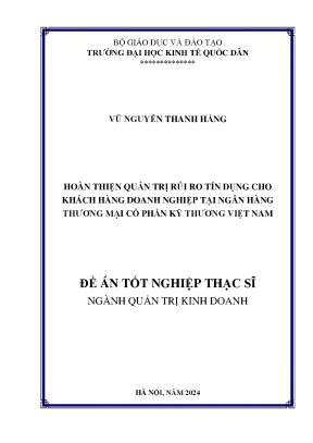 Hoàn thiện quản trị rủi ro tín dụng cho khách hàng doanh nghiệp tại ngân hàng thương mại cổ phần kỹ thương việt nam