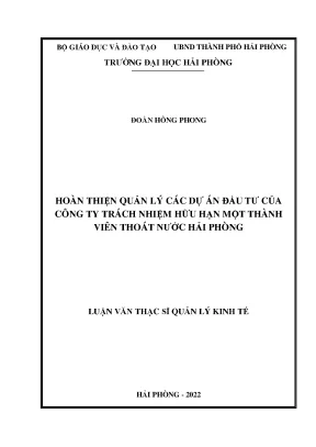 Luận văn thạc sĩ quản lý kinh tế hoàn thiện quản lý các dự án đầu tư của công ty trách nhiệm hữu hạn một thành viên thoát nước hải phòng