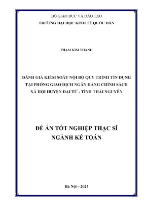 Đánh giá kiểm soát nội bộ quy trình tín dụng tại phòng giao dịch ngân hàng chính sách xã hội huyện đại từ tỉnh thái nguyên