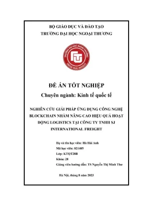 Nghiên cứu giải pháp ứng dụng công nghệ blockchain nhằm nâng cao hiệu quả hoạt động logistics tại công ty tnhh sj international freight