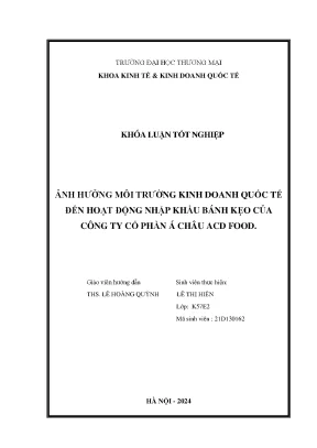 Ảnh hưởng môi trường kinh doanh quốc tế đến hoạt động nhập khẩu bánh kẹo của công ty cổ phần á châu acd food