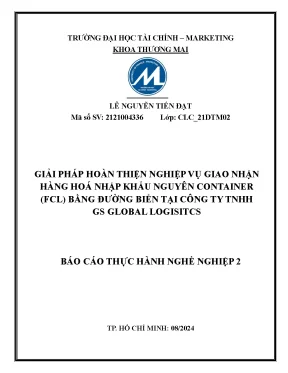 Giải pháp hoàn thiện nghiệp vụ giao nhận hàng hoá nhập khẩu nguyên container fcl bằng đường biển tại công ty tnhh gs global logisitcs