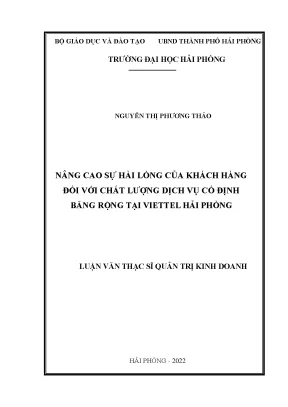 Luận văn thạc sĩ quản trị kinh doanh nâng cao sự hài lòng của khách hàng đối với chất lượng dịch vụ cố định băng rộng tại viettel hải phòng