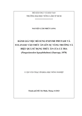 Luận văn thạc sĩ nuôi trồng thủy sản đánh giá việc bổ sung enzyme phytase và xylanase vào thức ăn lên sự tăng trưởng và hiệu quả sử dụng thức ăn của cá tra pangasianodon hypophthalmus sauvage 1878