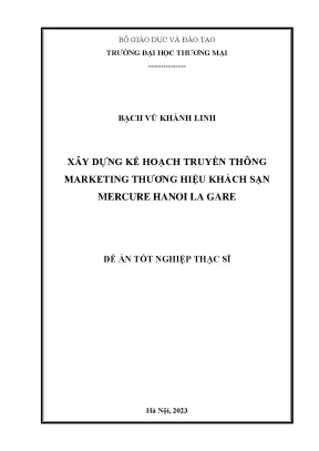 Luận văn thạc sĩ xây dựng kế hoạch truyền thông marketing thương hiệu khách sạn mercure hanoi la gare